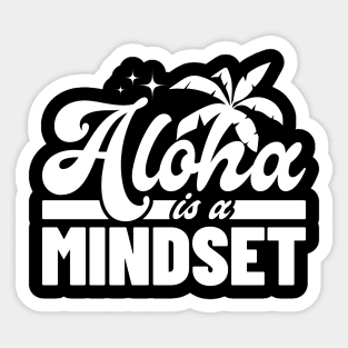 Aloha Is A Mindset Sticker